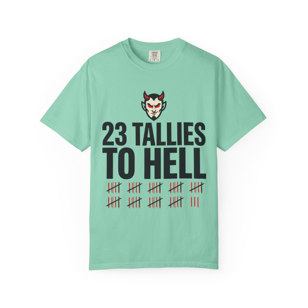 Color: Island Reef | Tallies to Hell Unisex Garment-Dyed Tee