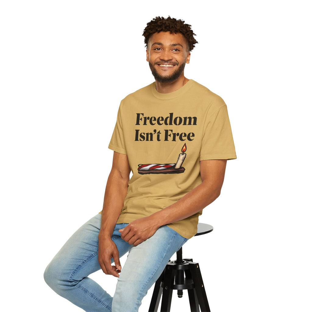"Freedom Isn't Free-2" Unisex Garment-Dyed T-shirt