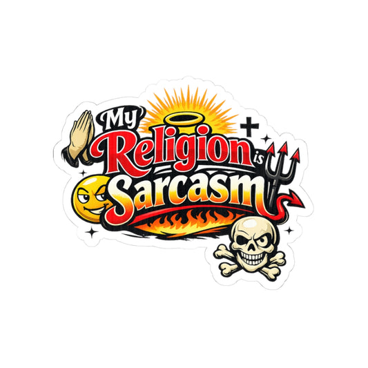 Sarcasm is My Savior | Kiss-Cut Sticker — AttitudeShirts