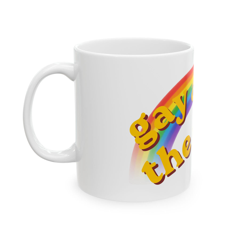 "Gay Away the Pray" White Ceramic Mug
