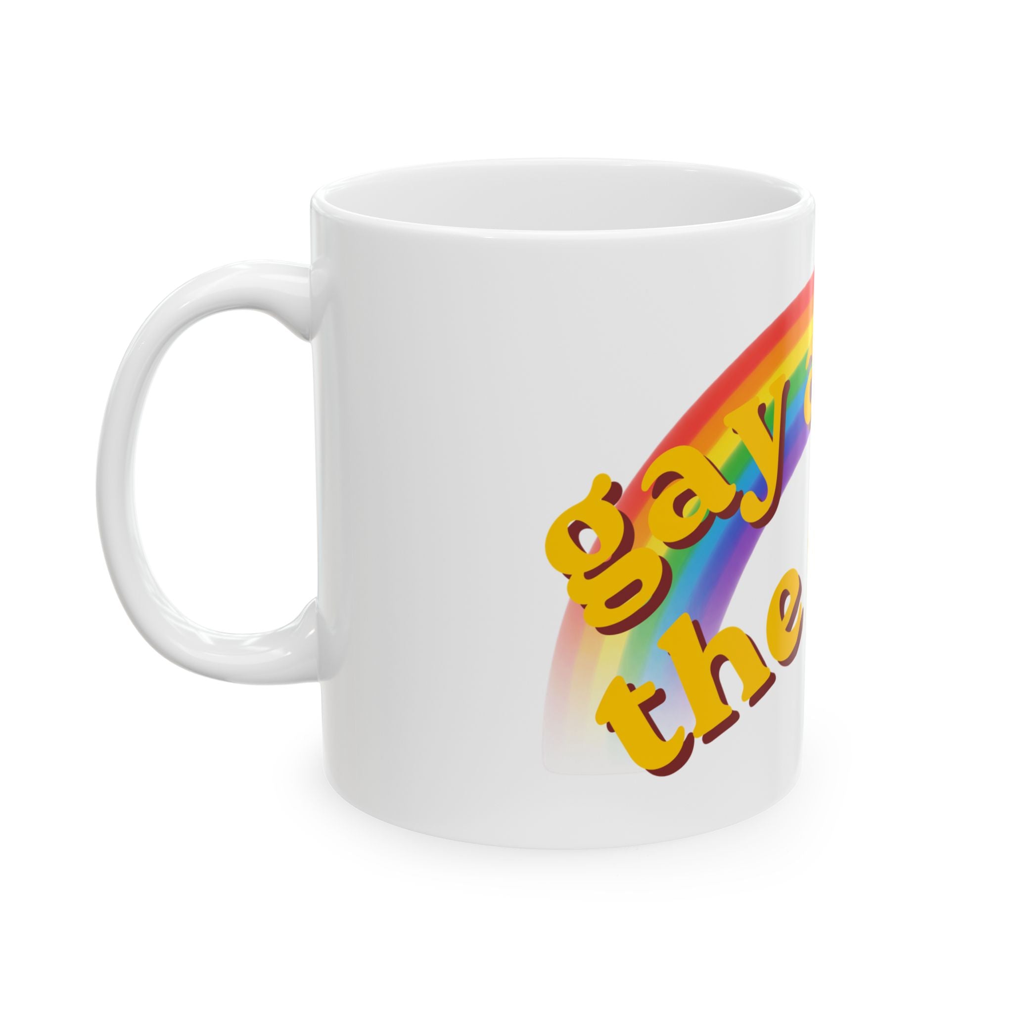 "Gay Away the Pray" White Ceramic Mug
