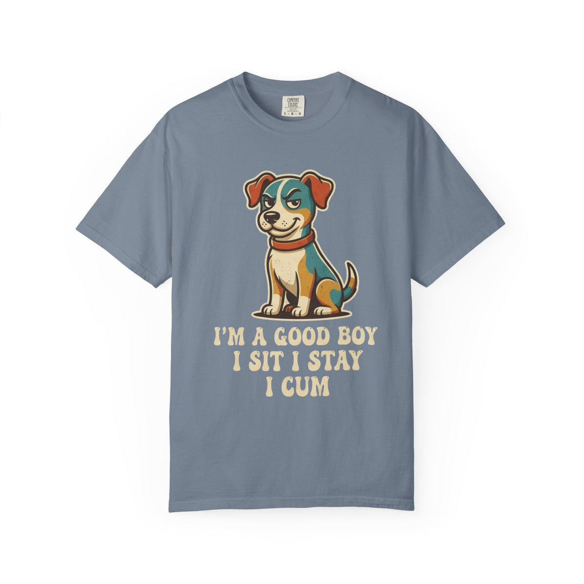 Color: Blue Jean | I'm A Good Boy Unisex Garment-Dyed Tee