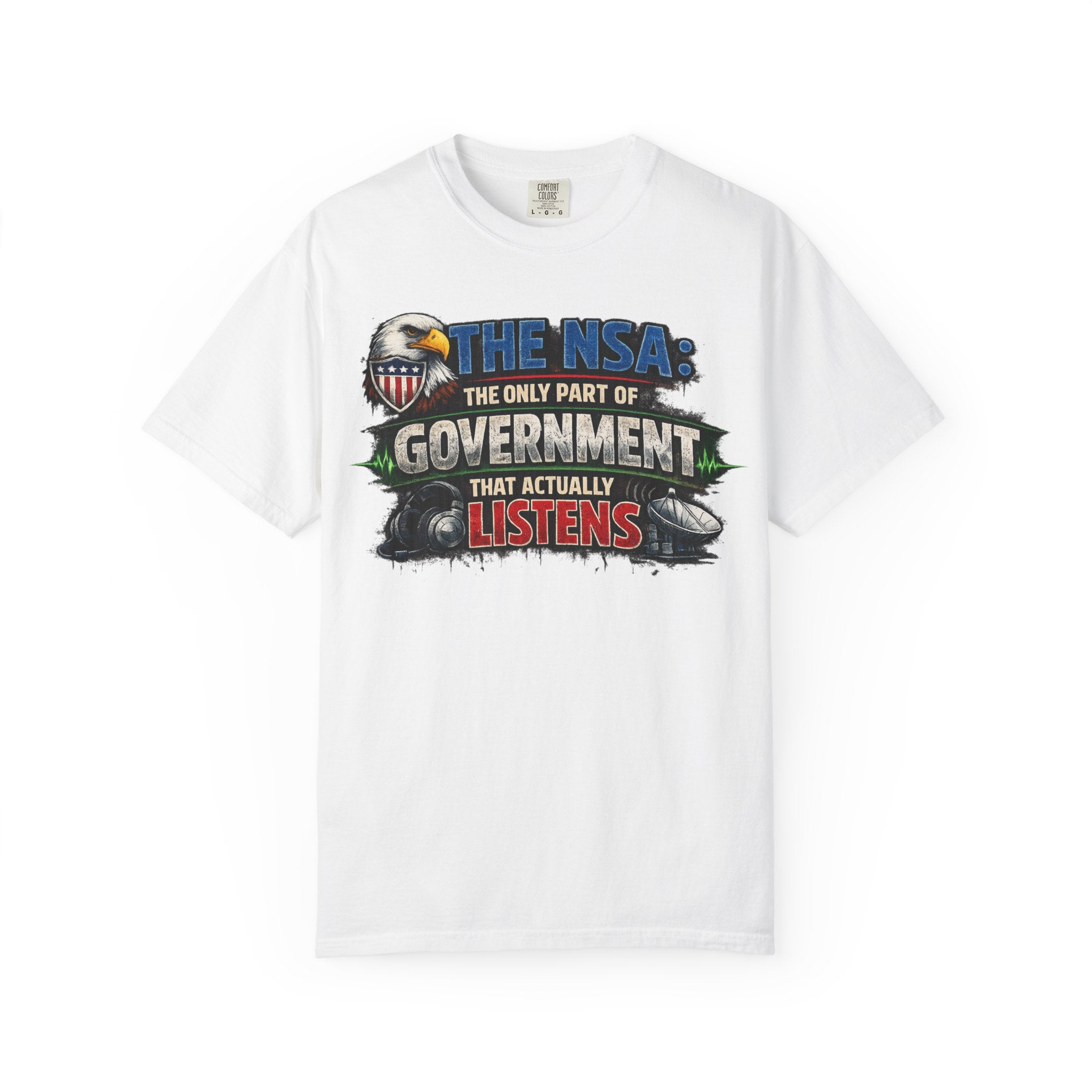 "The NSA Listens T-Shirt" Unisex Garment-Dyed T-shirt