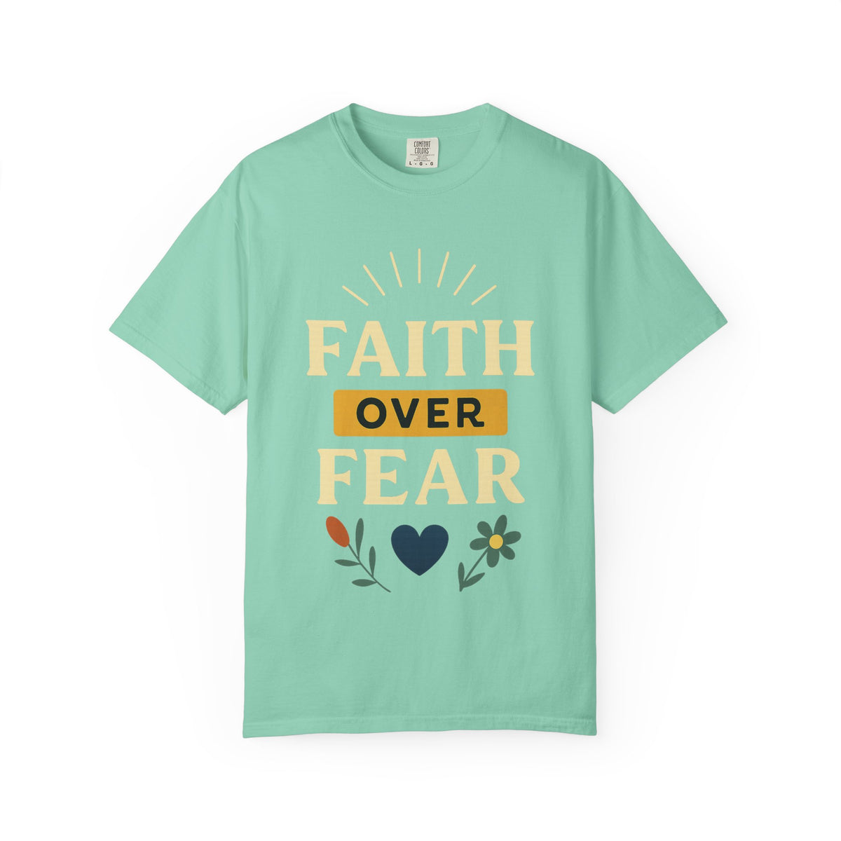 Color: Island Reef | Faith Over Fear Unisex Garment-Dyed T-shirt