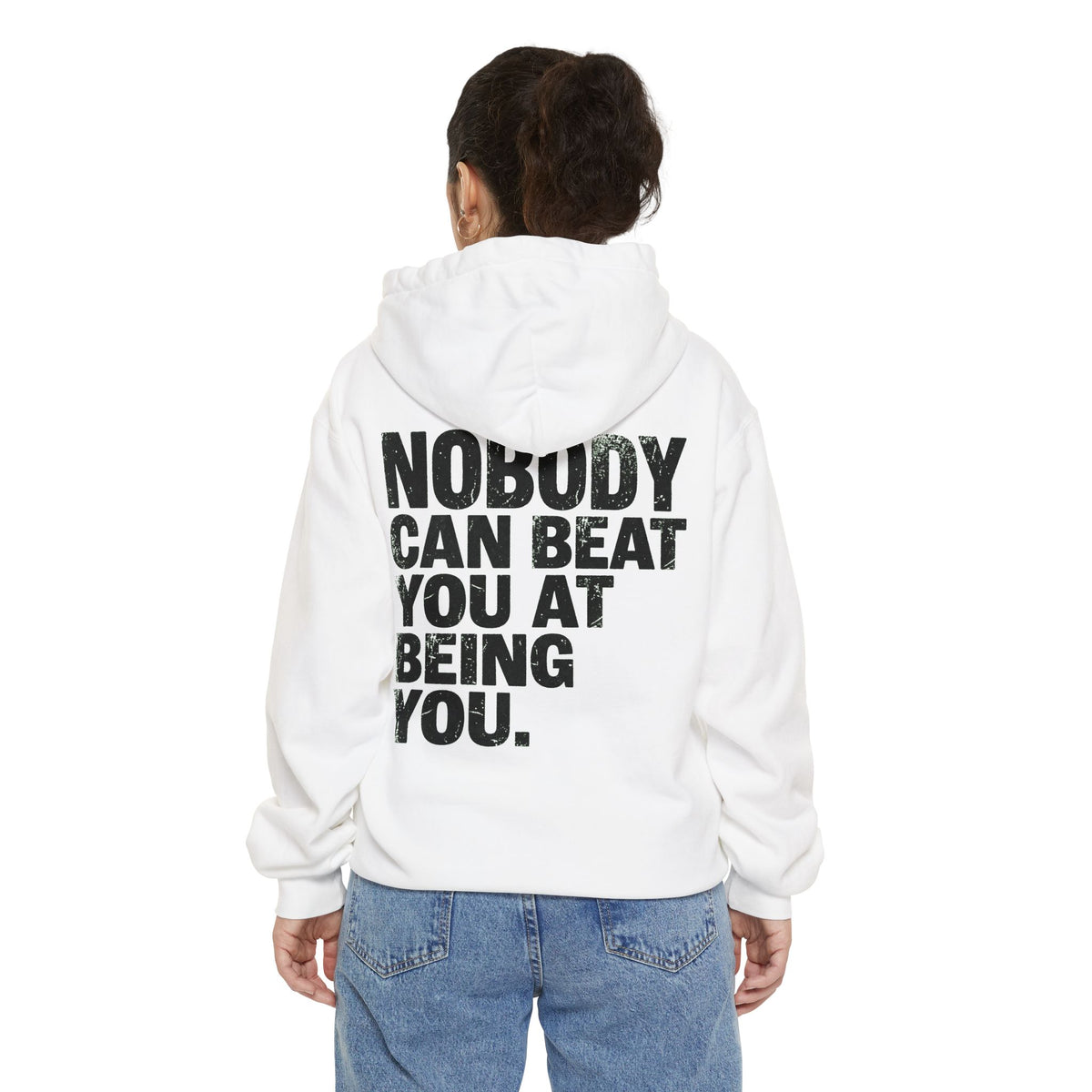 Color: White | Nobody Can Beat You At Being You Garment-Dyed Hoodie