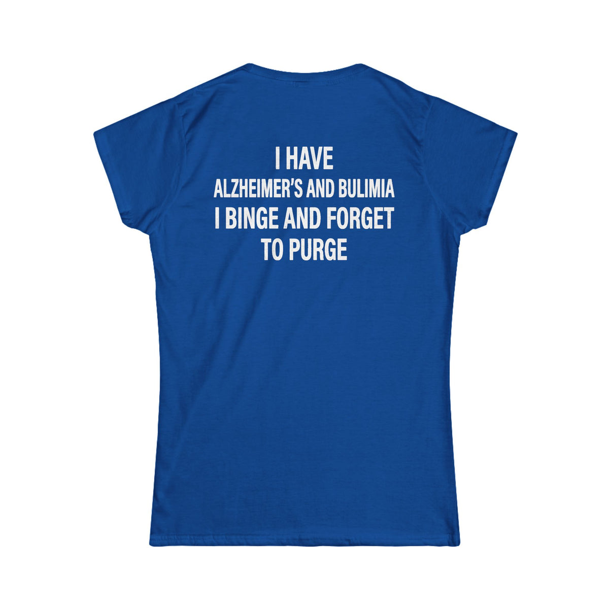 "Binge But Forget to Purge" Women's Tee