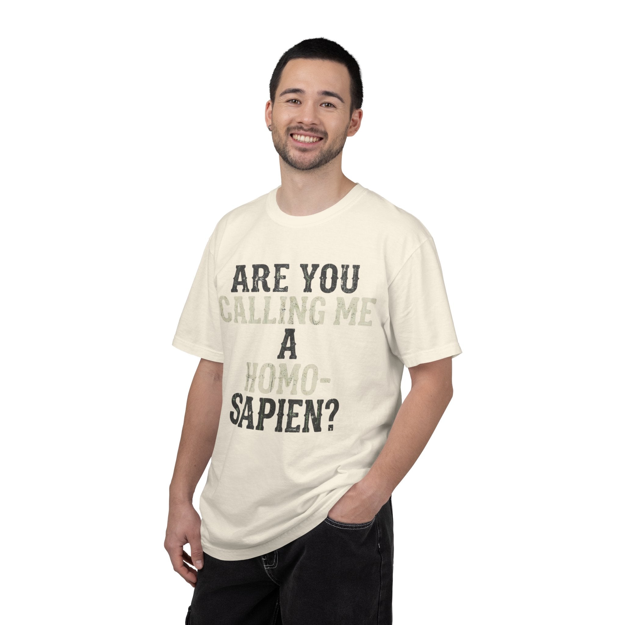 "Are You Calling Me a Homo-Sapien" Unisex Garment-Dyed Tee