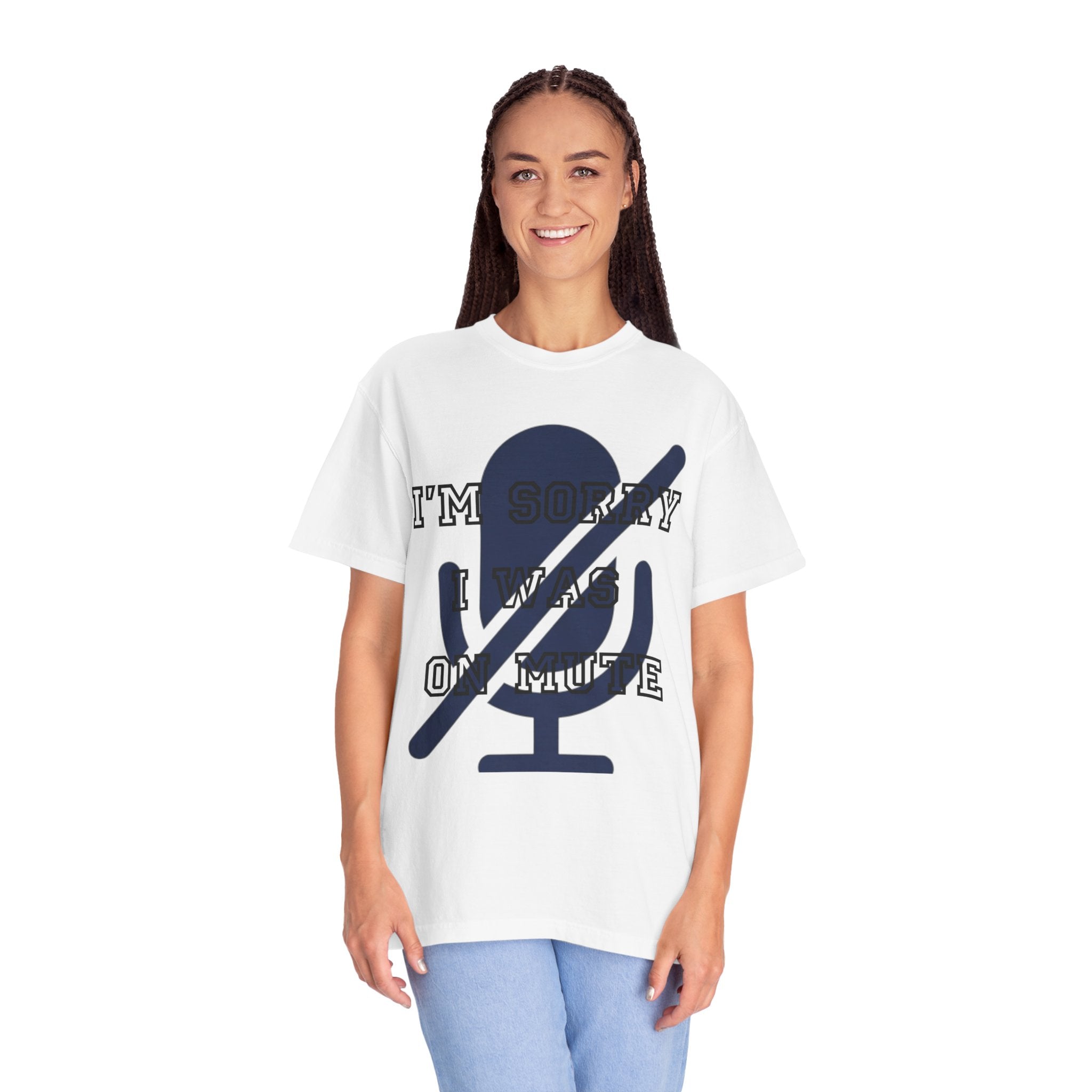 "I'm Sorry I Was On Mute" Unisex Garment-Dyed Tee