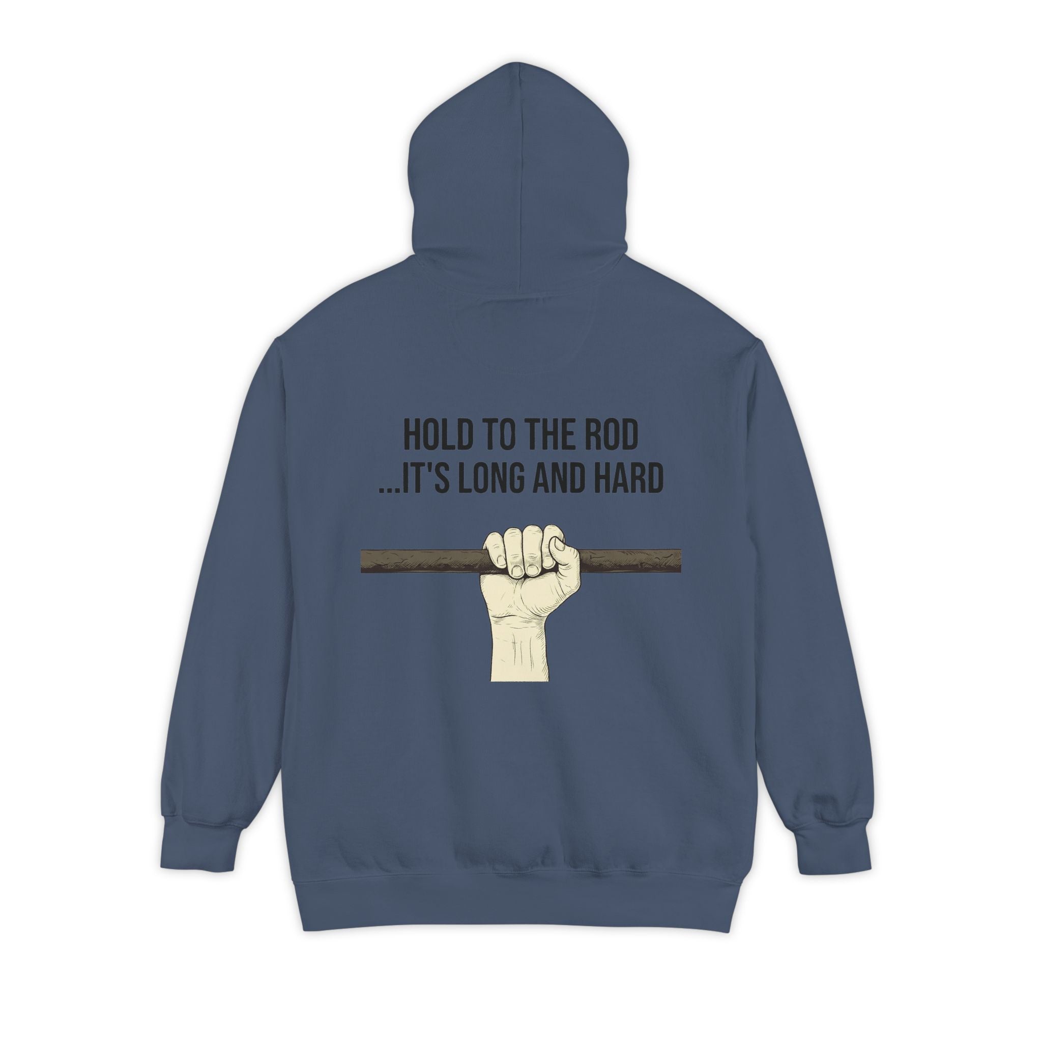 "Hold to the Rod" Garment-Dyed Hoodie