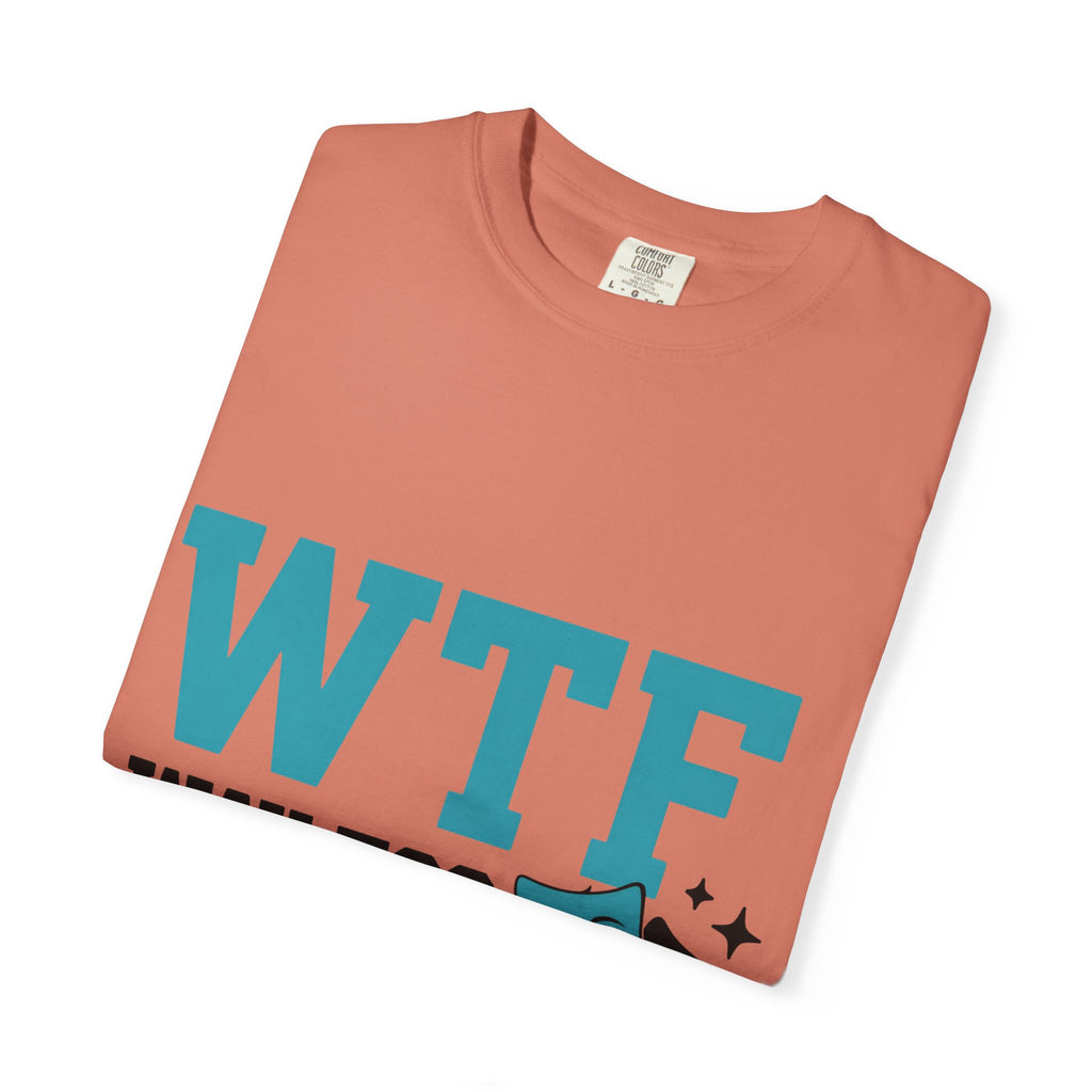 "WTF Way Too Funny - Black" Unisex Garment-Dyed T-shirt