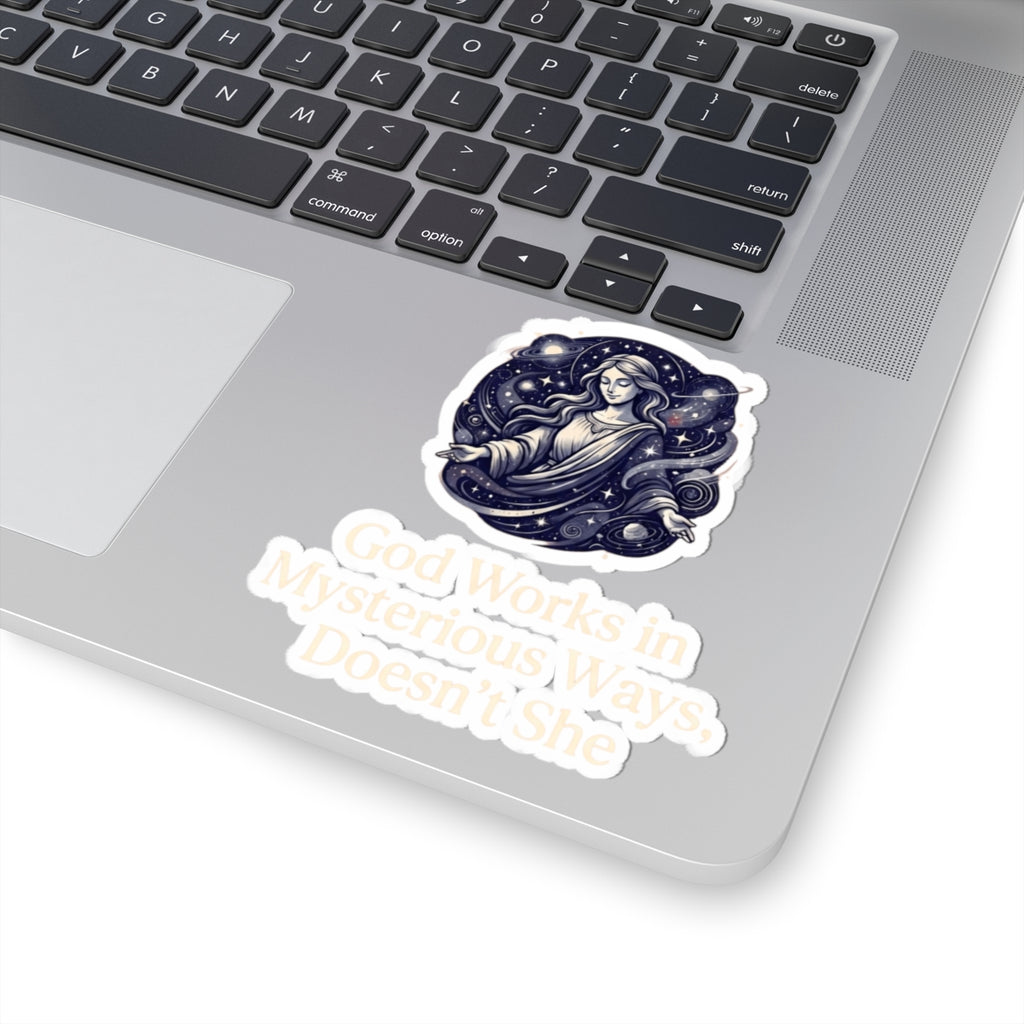 "God Works in Mysteroius Ways" Sticker