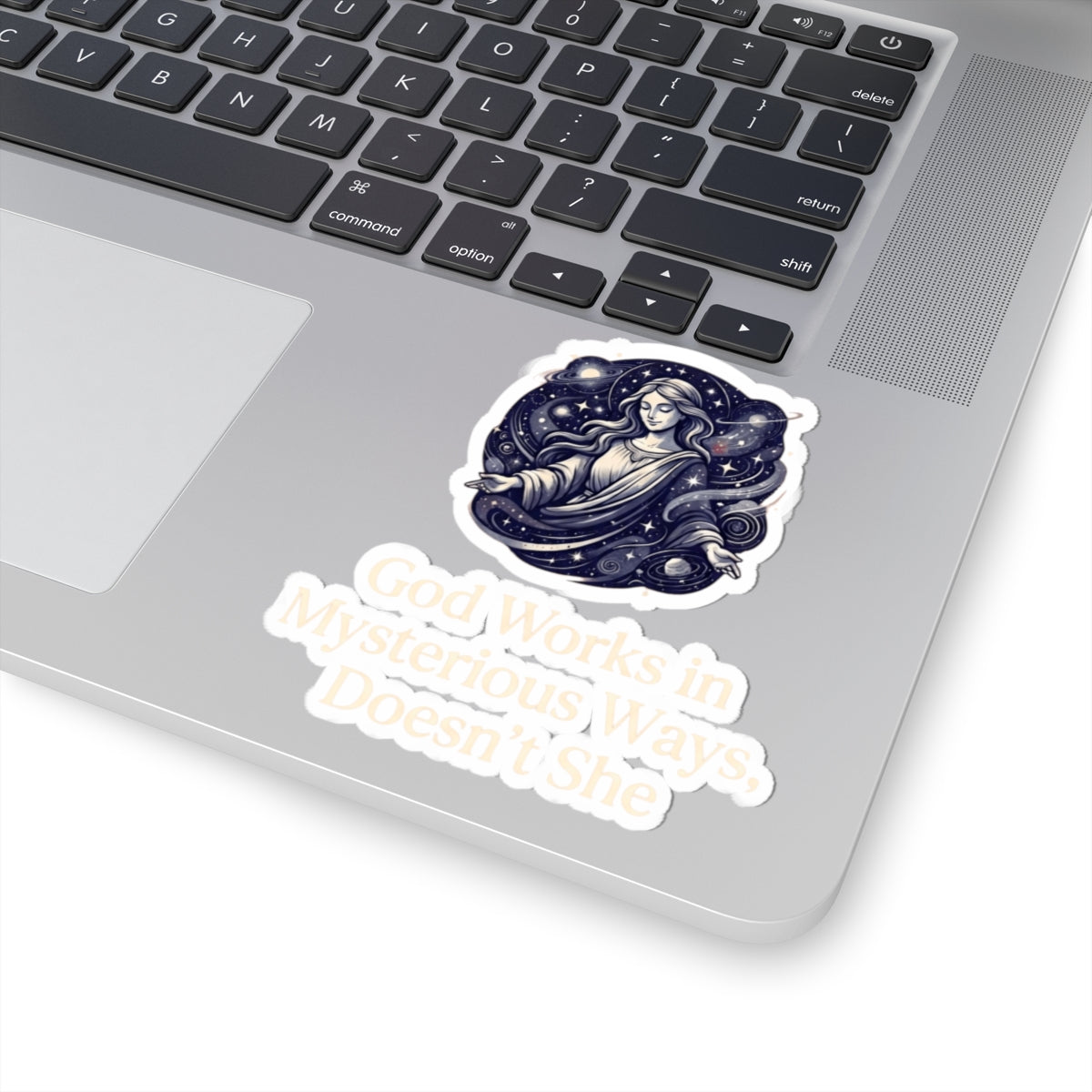 "God Works in Mysteroius Ways" Sticker
