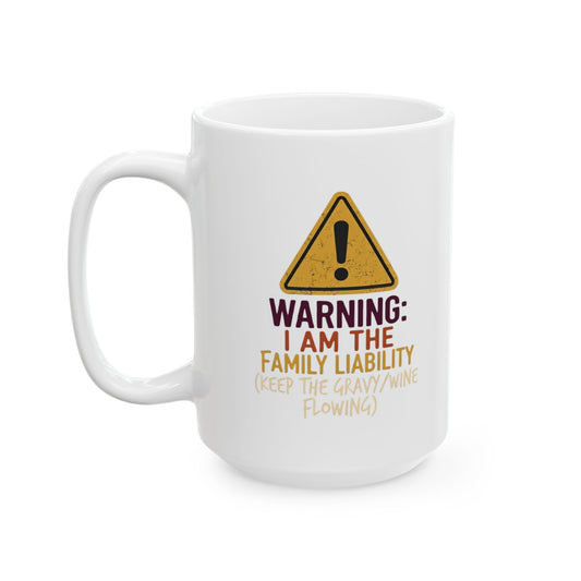 "Warning I am The Family Liability" White Ceramic Mug