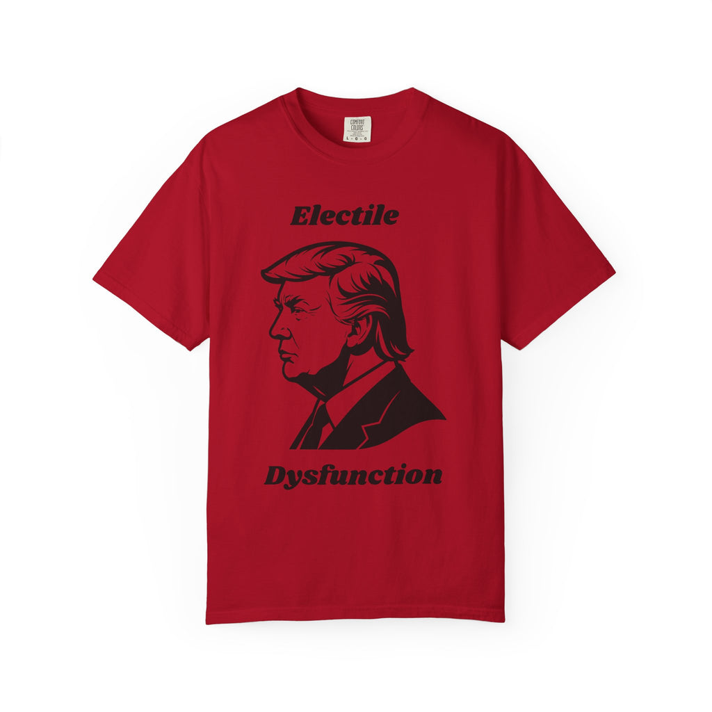 "Trump Electile Dysfunction" Unisex Garment-Dyed T-shirt