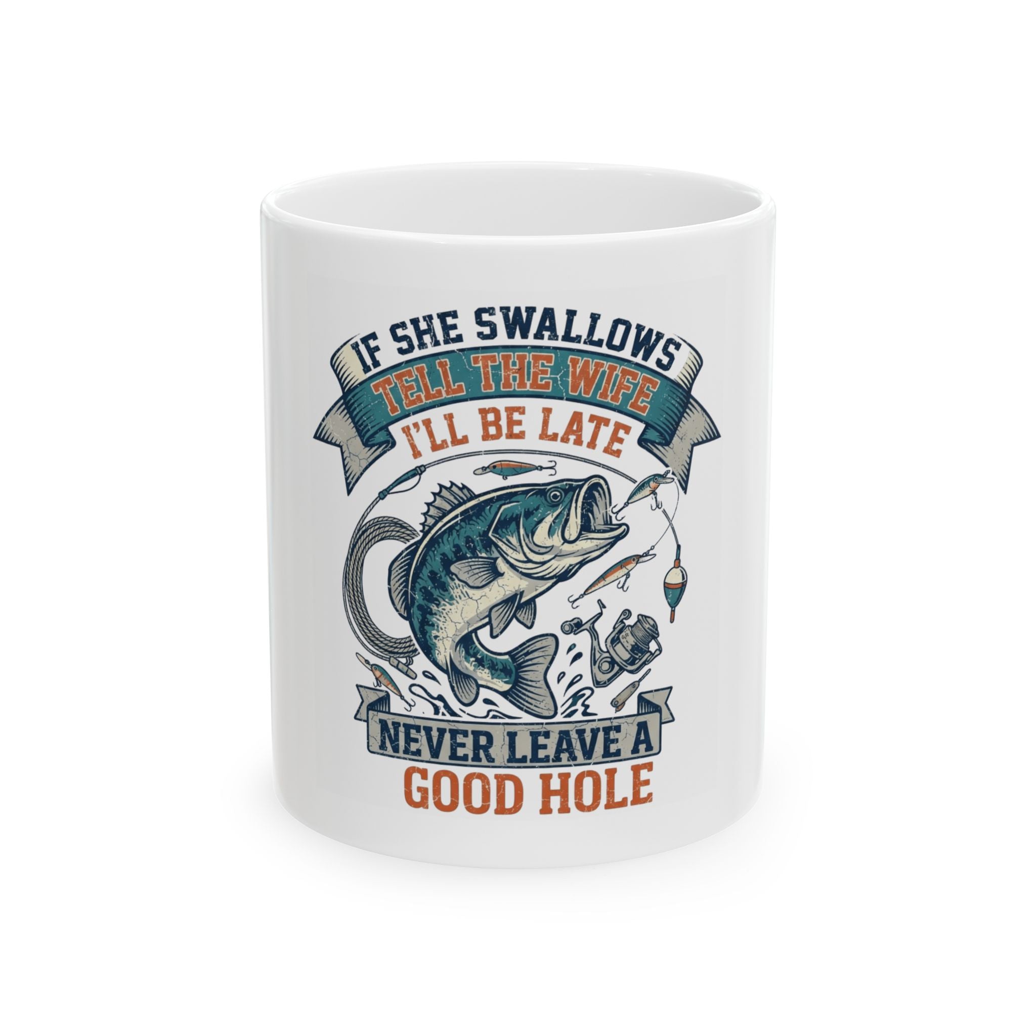 "Never Leave A Good Hole" White Ceramic Mug