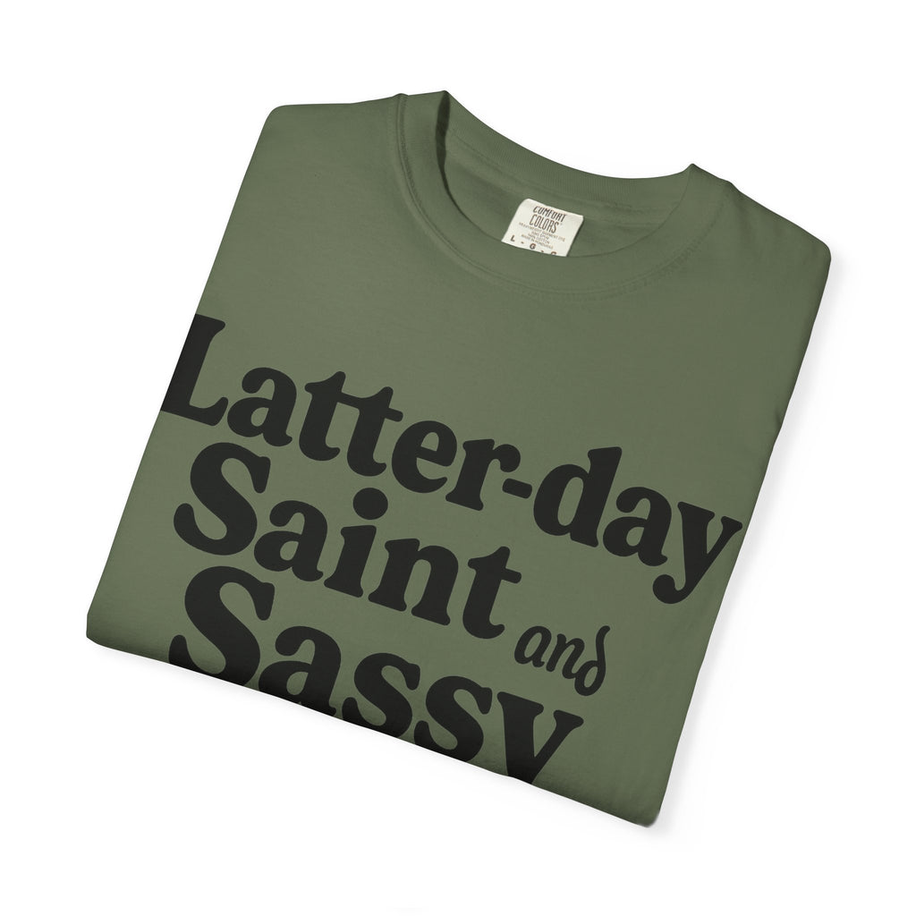 "Latter-day Saint and Sassy" Unisex Garment-Dyed T-shirt