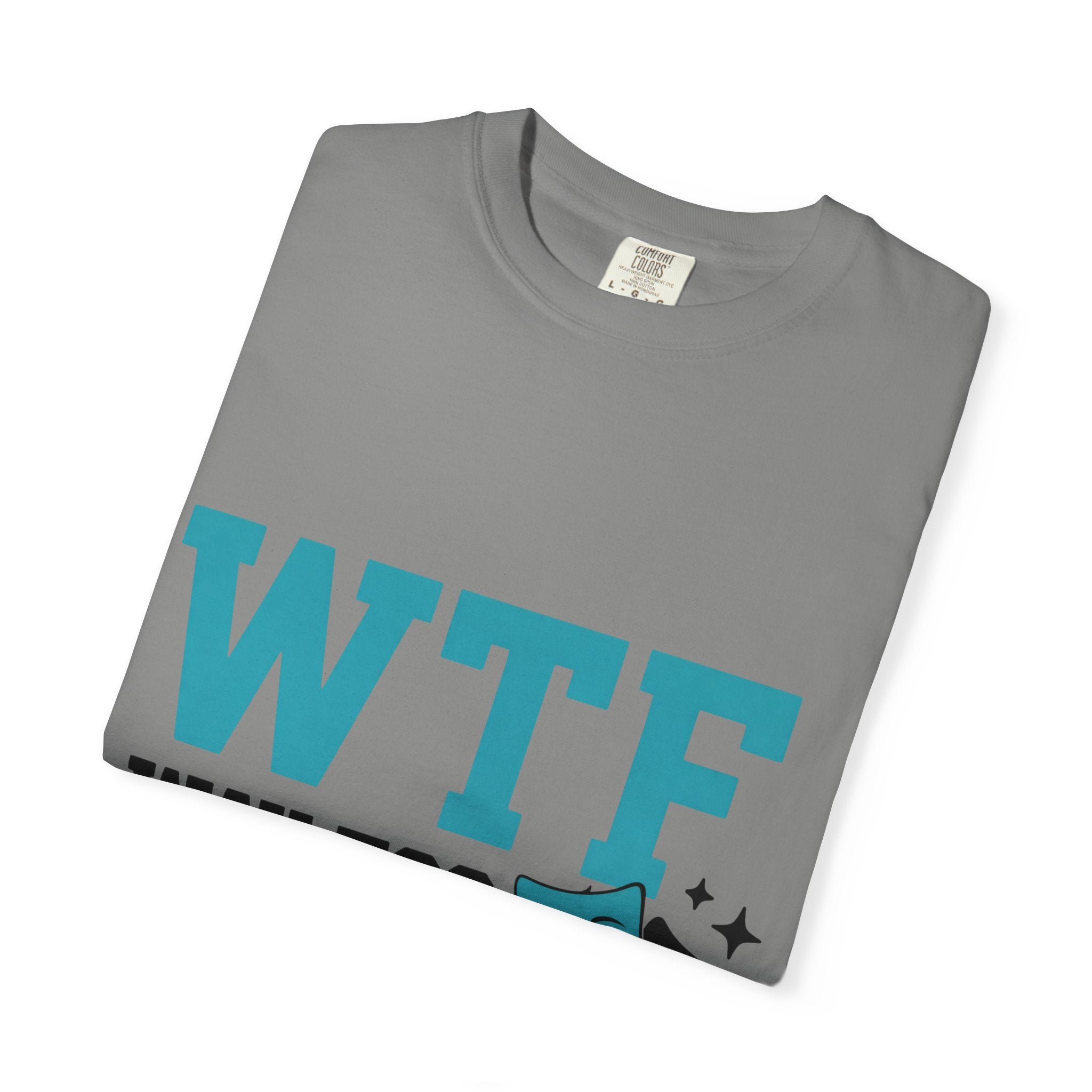 "WTF Way Too Funny - Black" Unisex Garment-Dyed T-shirt