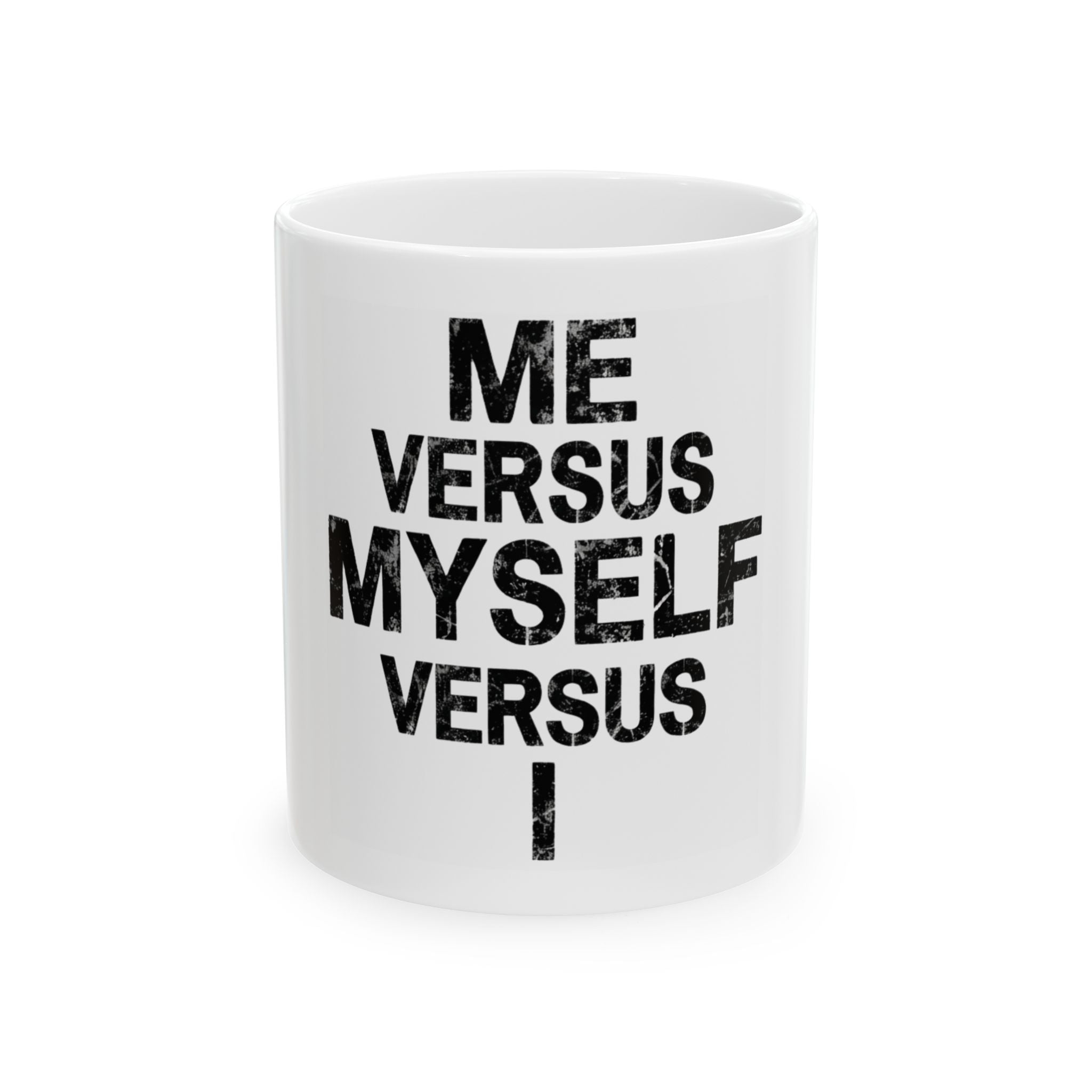 "Me vs Myself vs I" White Ceramic Mug