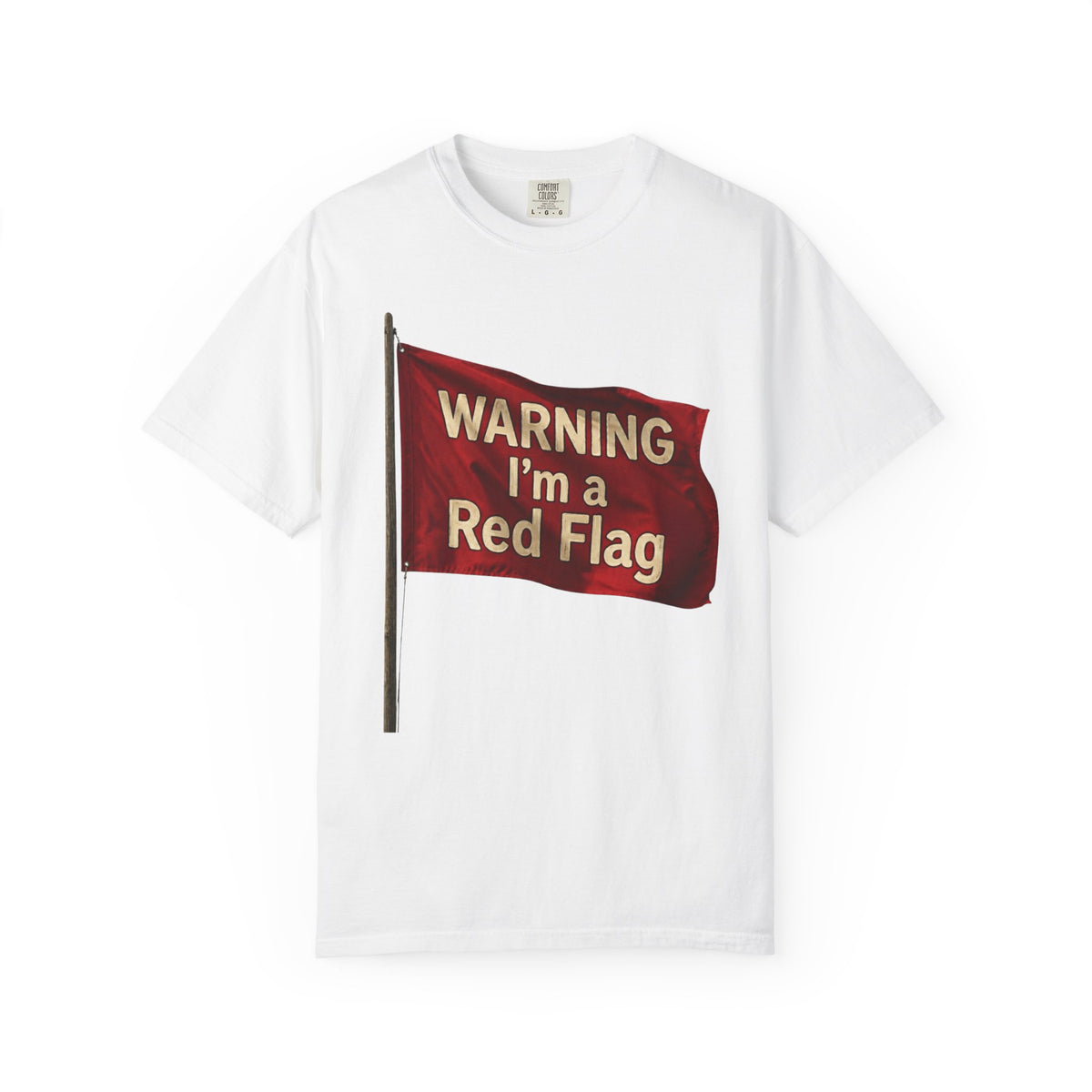 Color: White | Warning I'm A Red Flag Unisex Garment-Dyed Tee