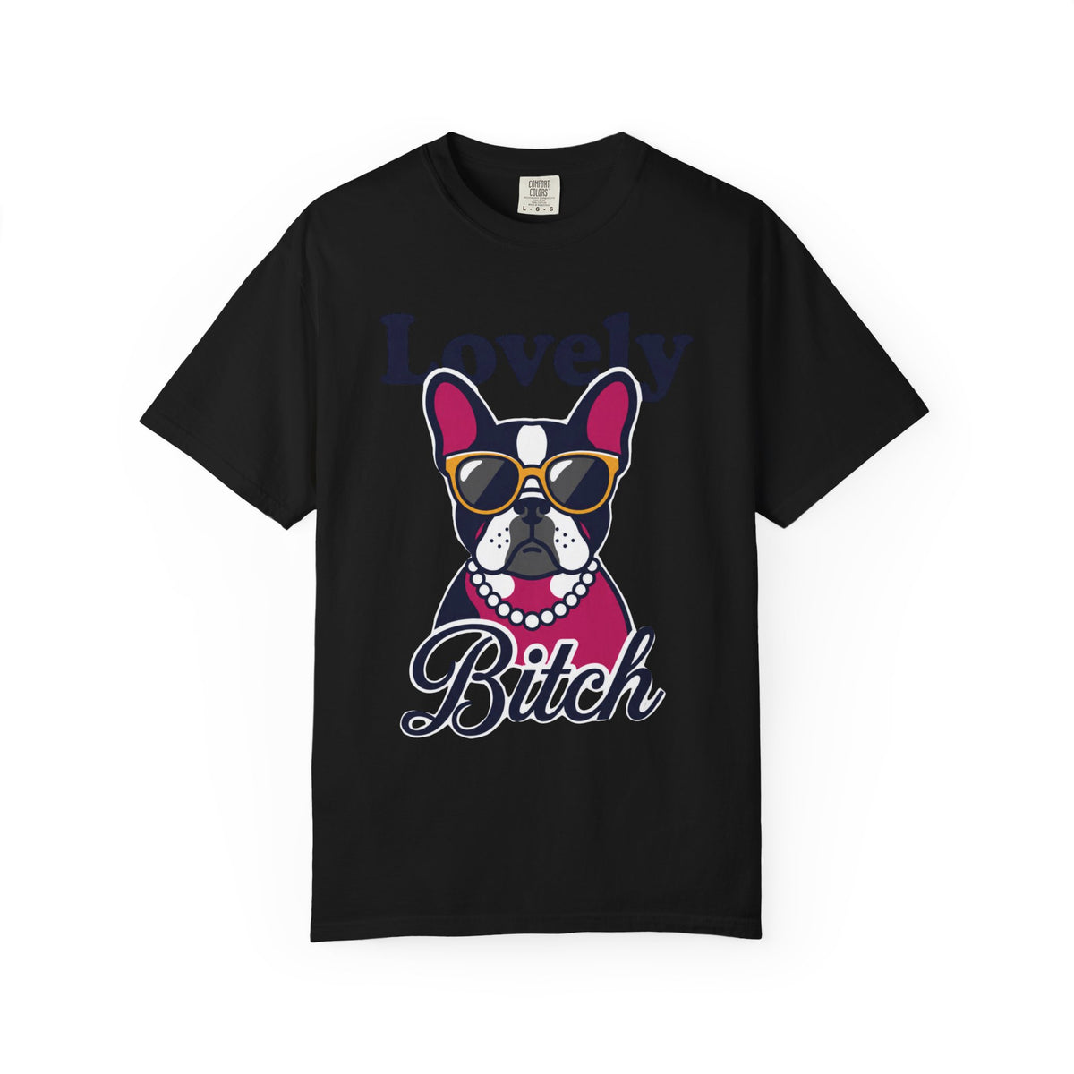 Color: Black | Lovely Bitch Unisex Garment-Dyed Tee