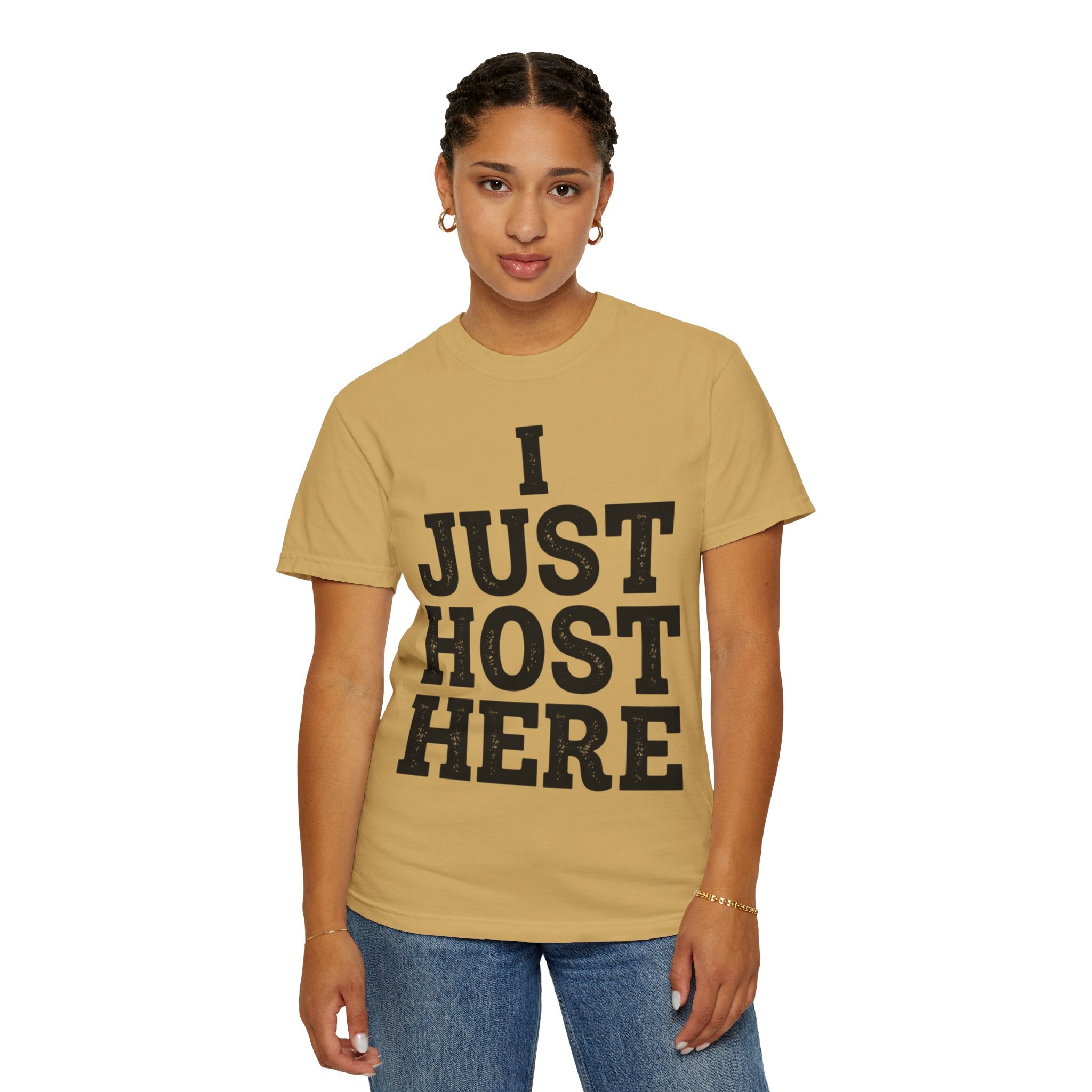"I Just Host Here" Unisex Garment-Dyed Tee