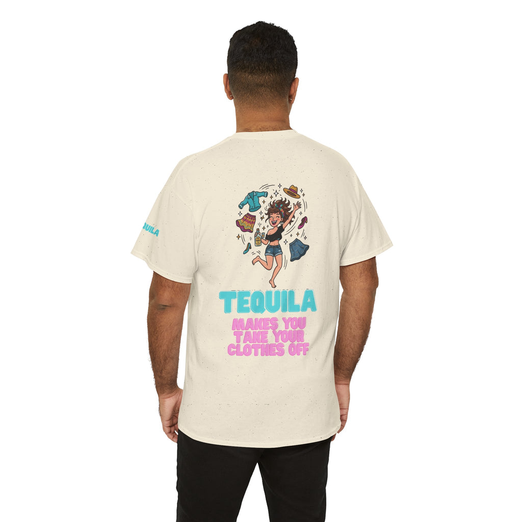 "Tequila Makes You Take Your Clothes Off" Premium Graphic Tee