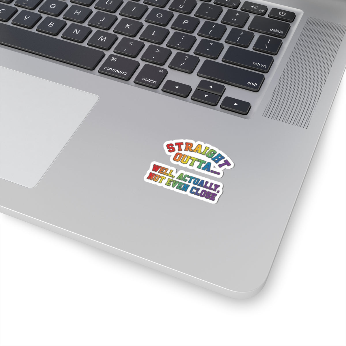 "Straight Outta Not Even" Sticker — Main