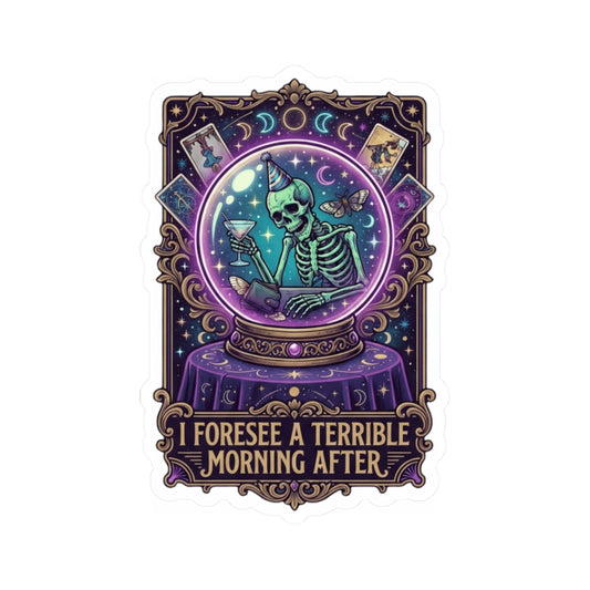 "I Foresee A Terrible Morning After" Sticker — Main