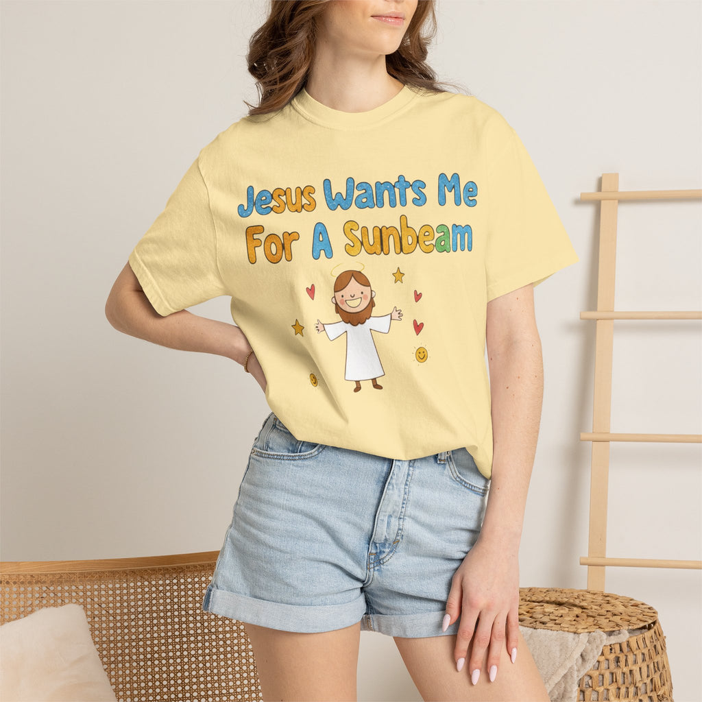 "Jesus Wants Me for a Sunbeam" Unisex Garment-Dyed T-shirt