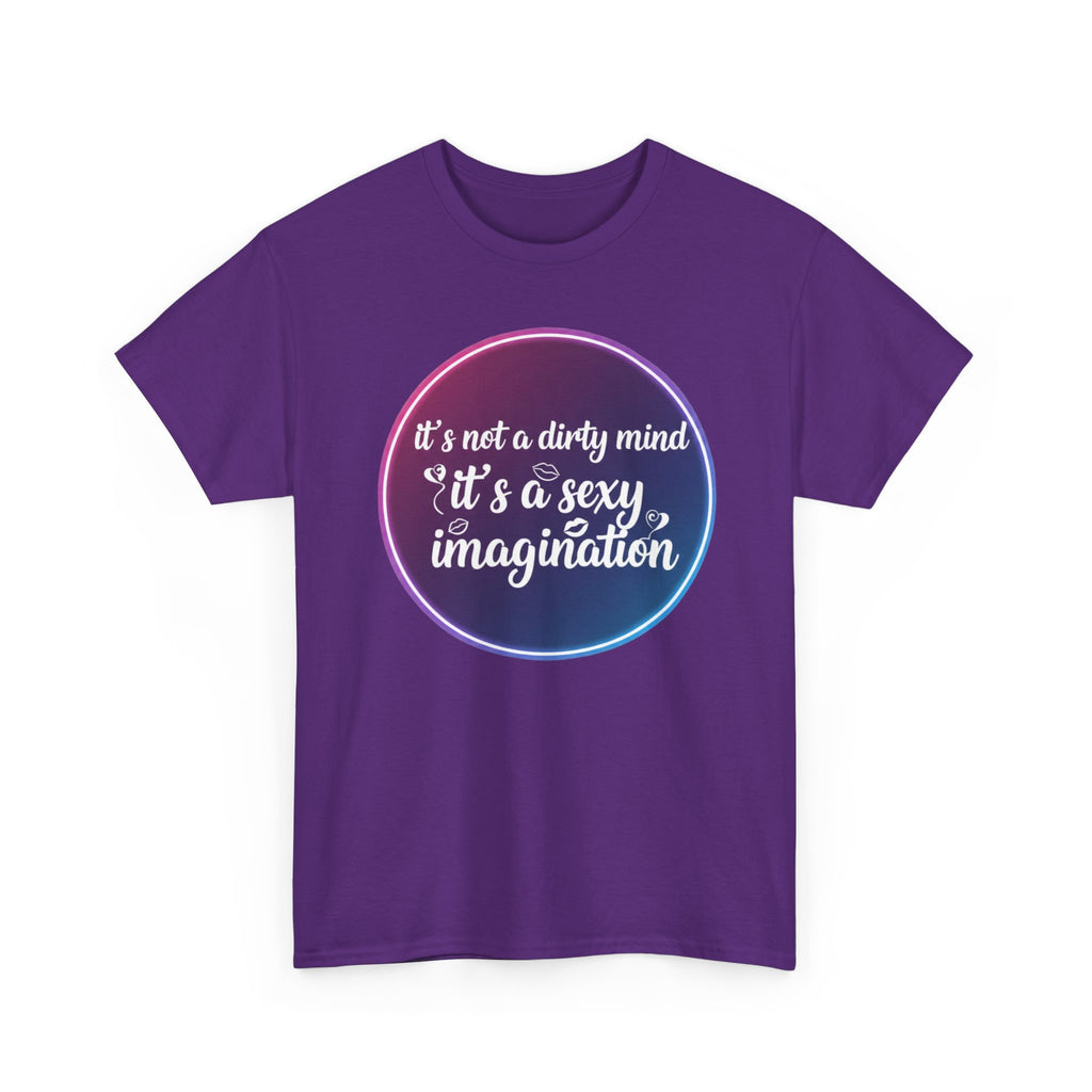 Sexy Imagination T-Shirt – "It's Not a Dirty Mind, It's a Sexy Imagination" Graphic Tee