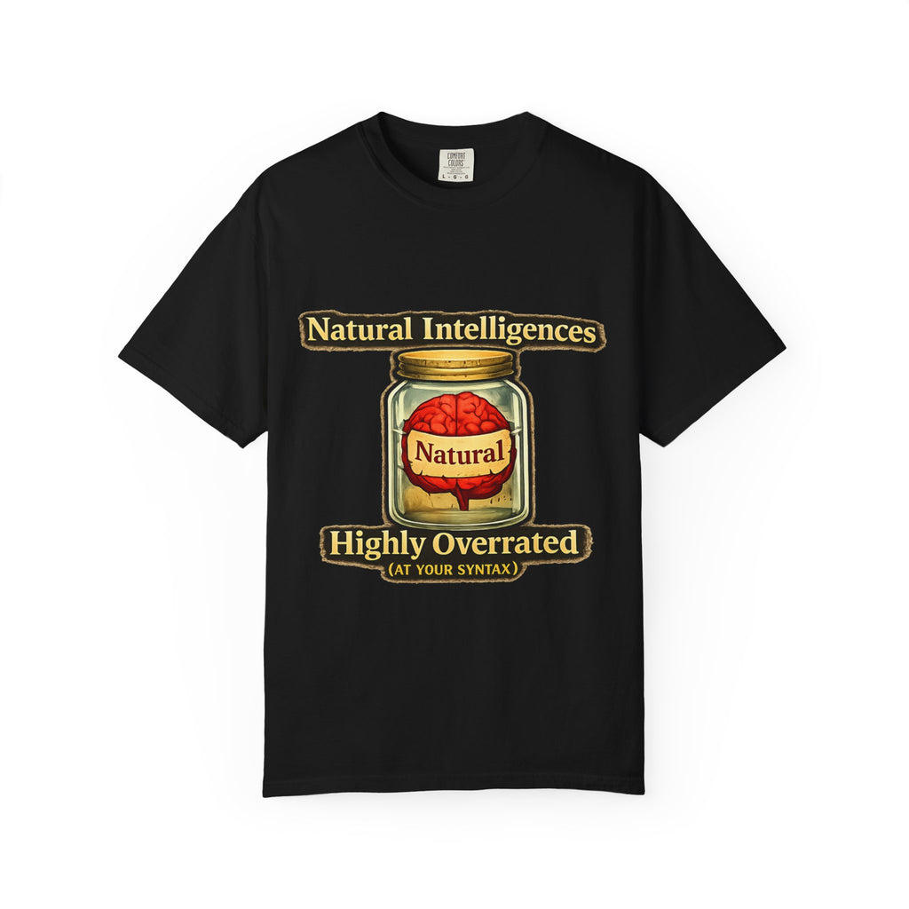 Still Running On Natural Intelligence | Garment-Dyed Tee — AttitudeShirts