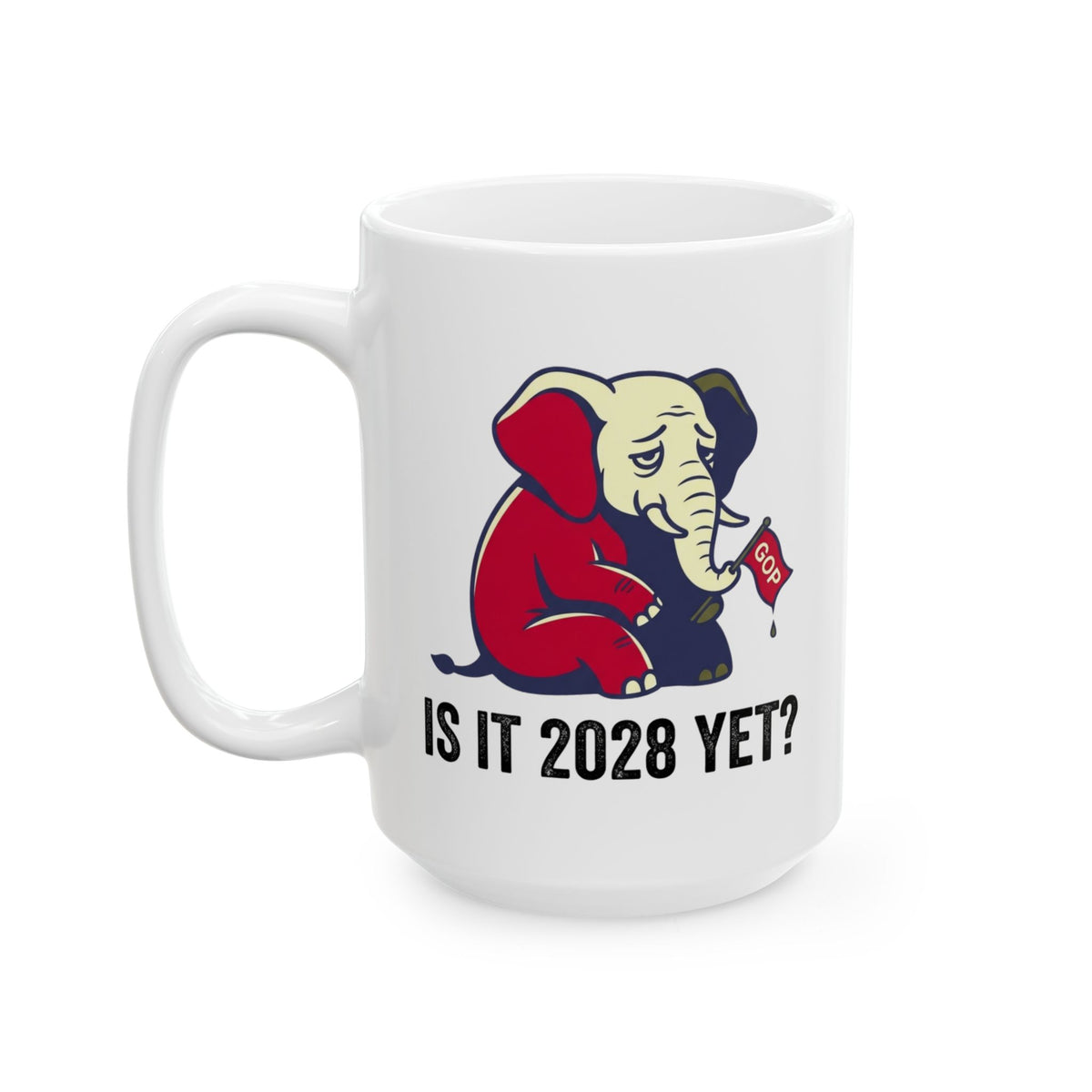 "Is It 2028 Yet" White Ceramic Mug