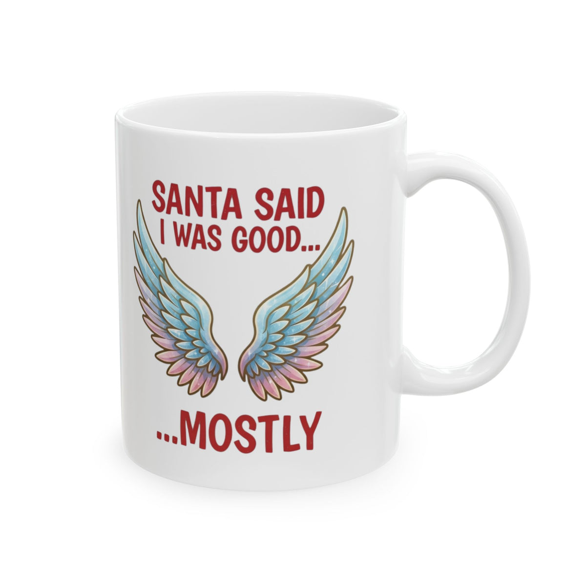 "Santa Said I Was Good" White Ceramic Mug