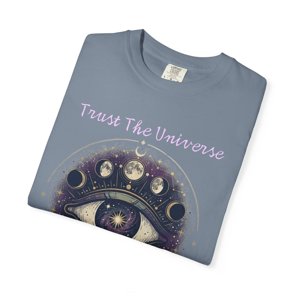 "Trust the Universe" Unisex Garment-Dyed Tee