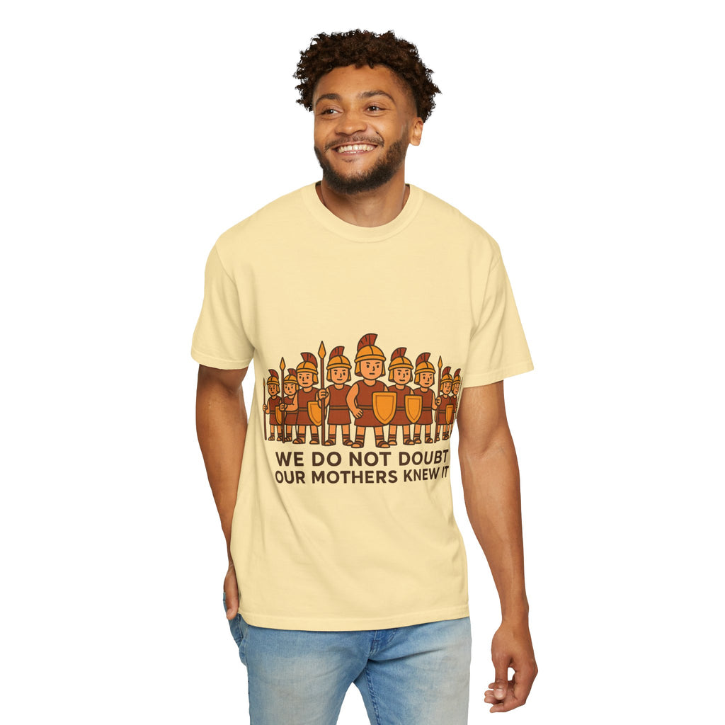 Roman Soldiers Graphic T-Shirt — "We Do Not Doubt Our Mothers Knew It"