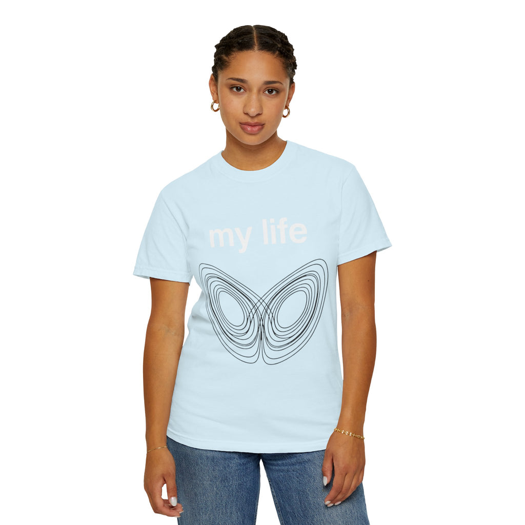 "My Life Chaos Theory" Unisex Garment-Dyed T-shirt