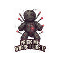 "Prick Me Where I Like It" Sticker — Main