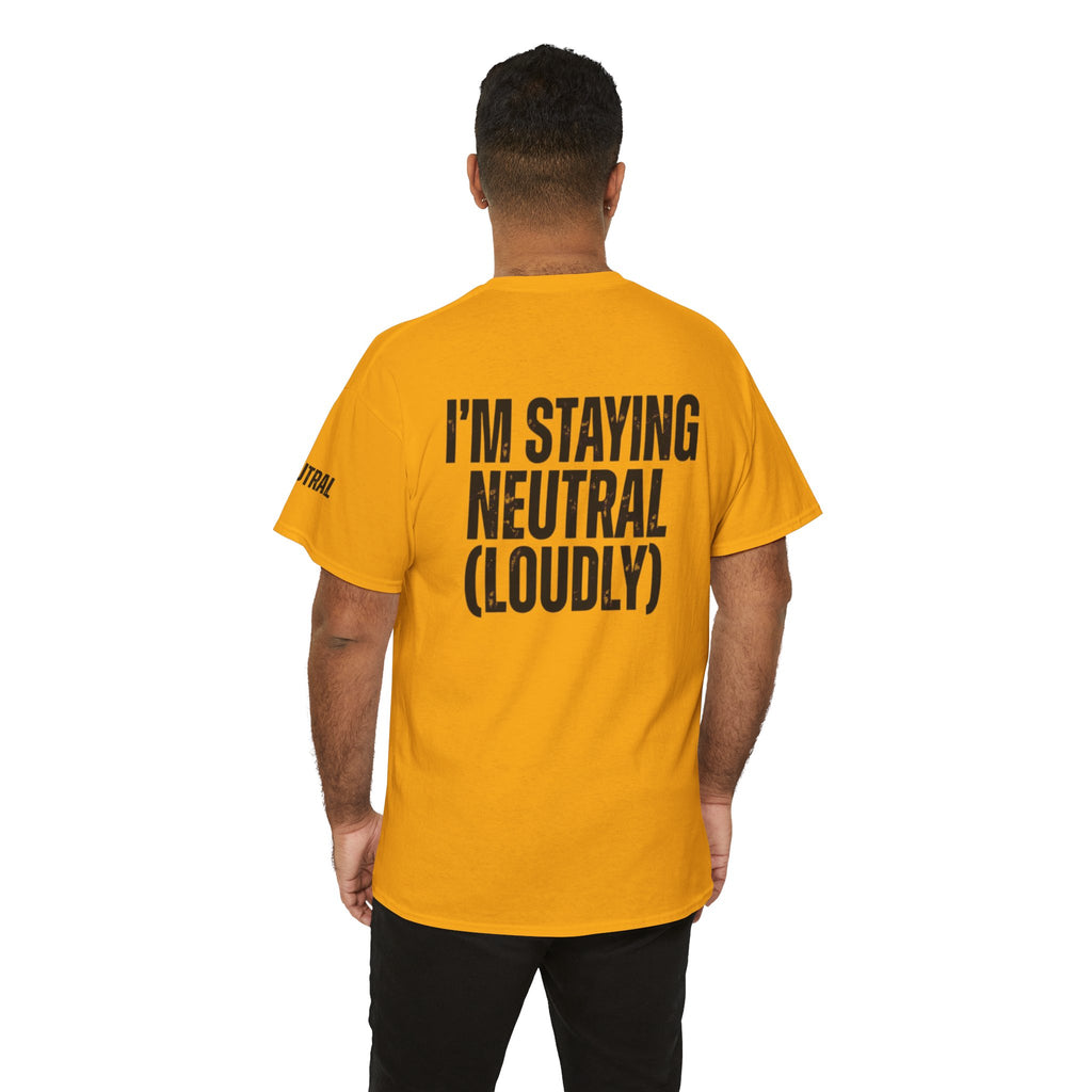 "I'm Staying Neutral" Premium Graphic Tee