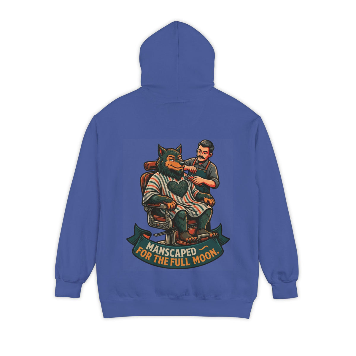 "Manscaped for the Full Moon" Garment-Dyed Hoodie