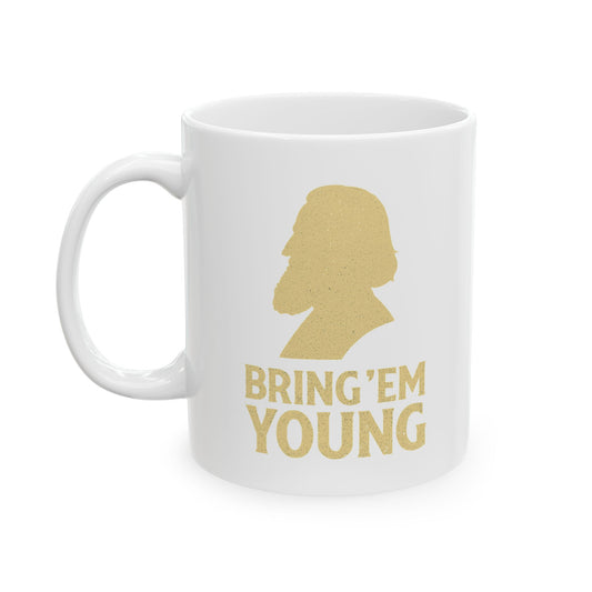 "Bring Em Young" White Ceramic Mug