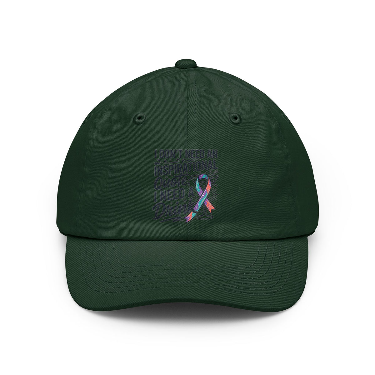 Color: Forest Green | I Don't Need An Inspirational Quote Dad Hat