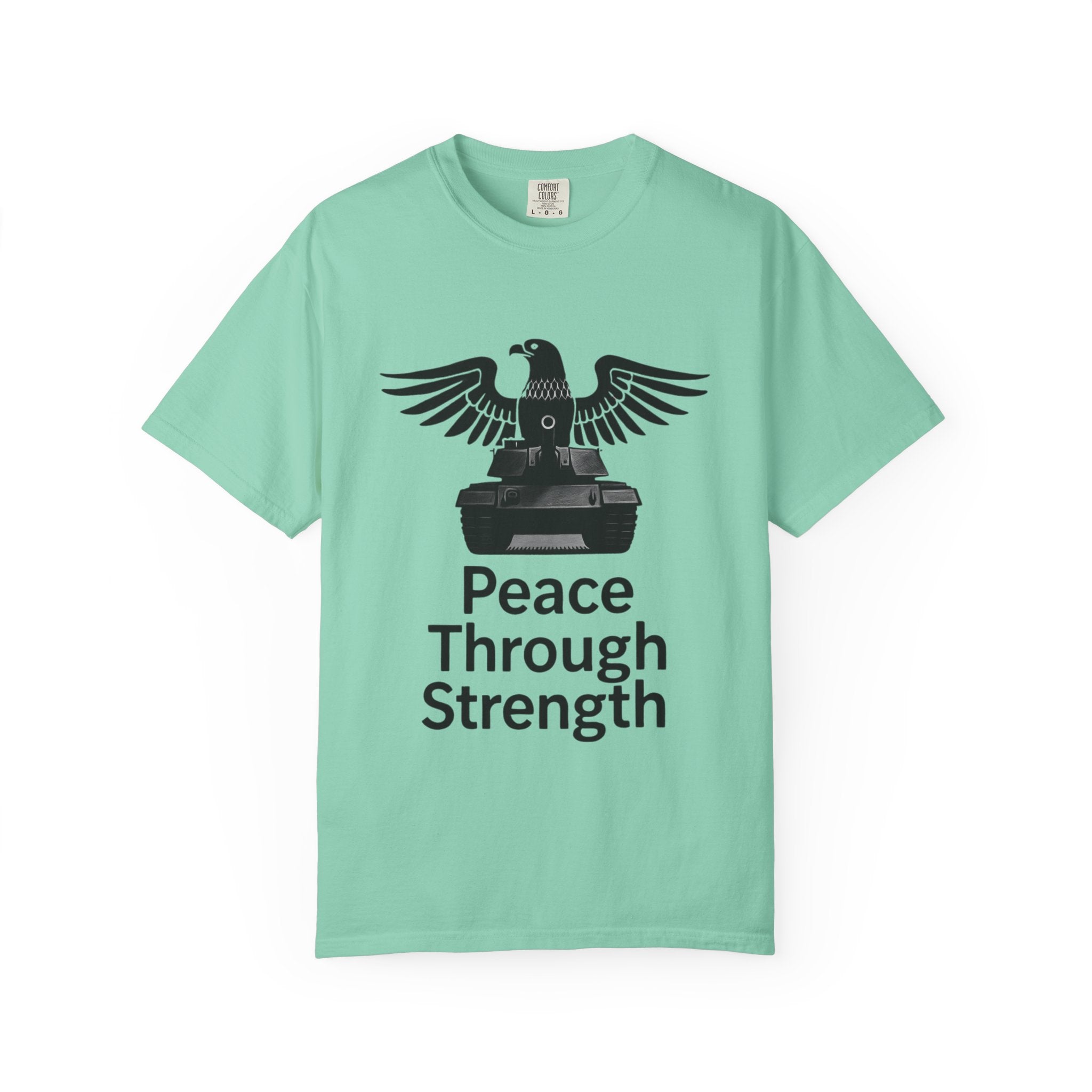 "Peace Through Strength" Unisex Garment-Dyed T-shirt