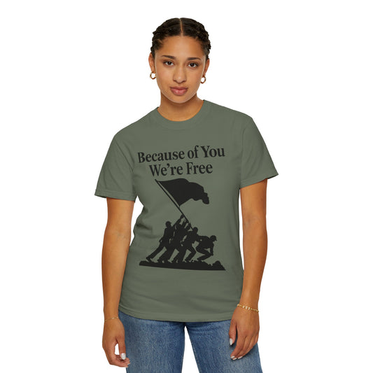 "Because of You We're Free" Unisex Garment-Dyed T-shirt