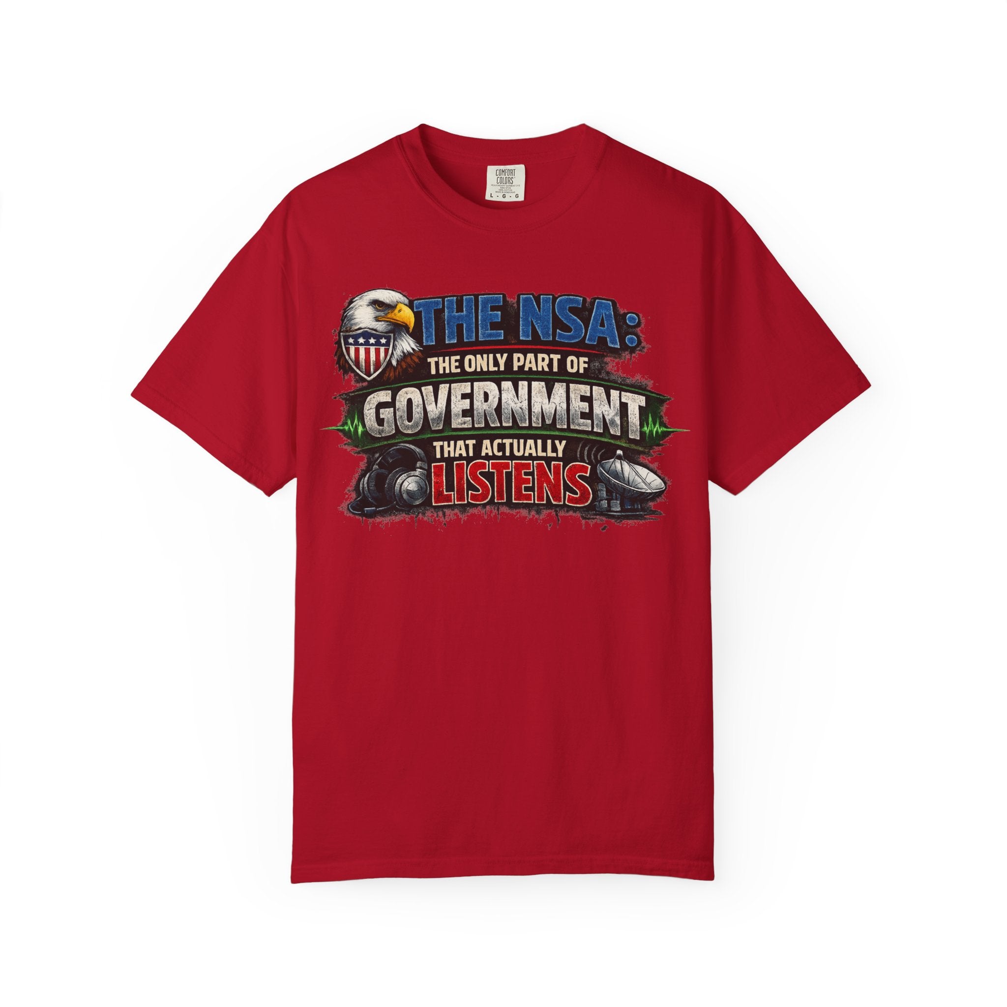 "The NSA Listens T-Shirt" Unisex Garment-Dyed T-shirt