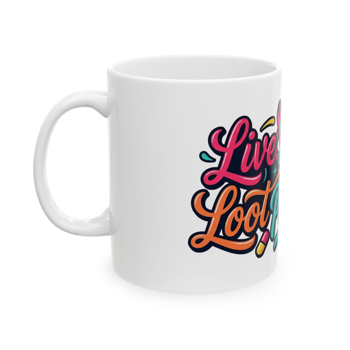 "Live Laugh Loot The Pharmacy" White Ceramic Mug