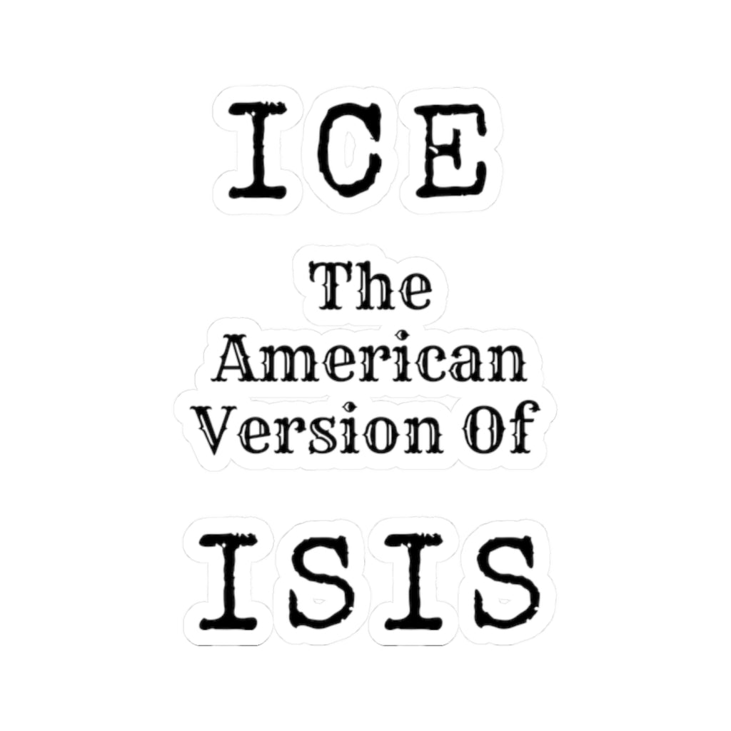 "ICE The American Version of ISIS" Sticker — Main