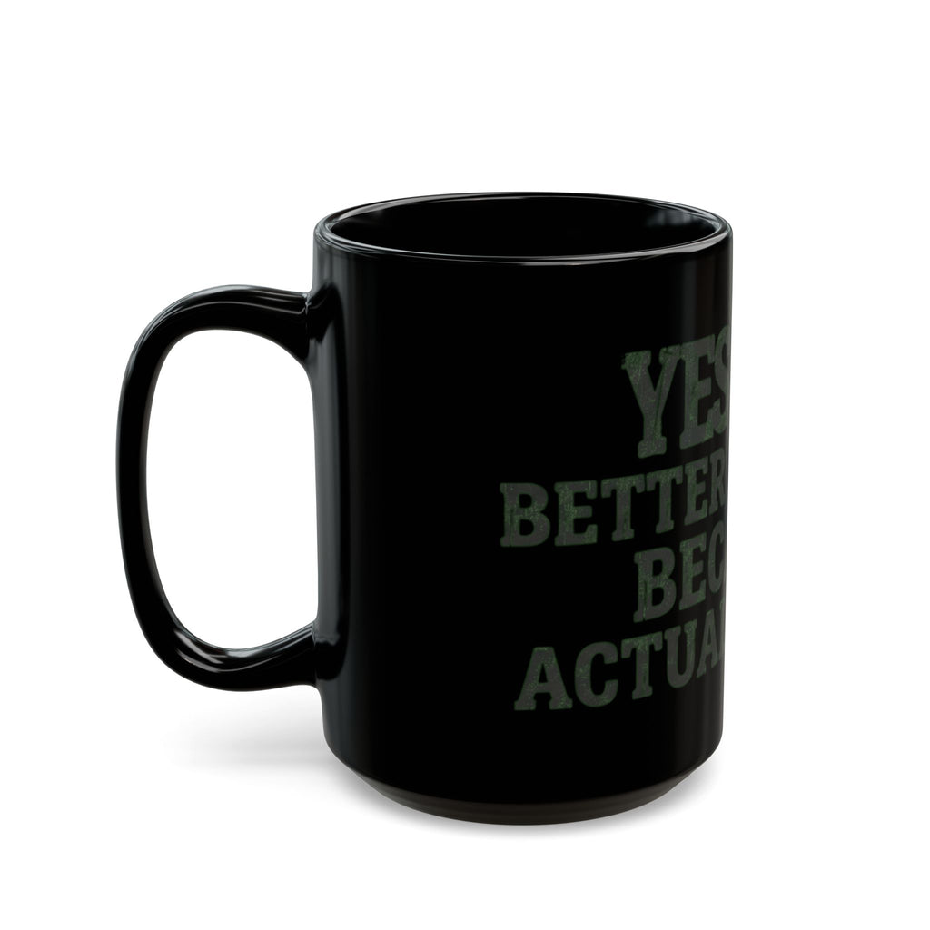 "Better than God" Black Ceramic Mug