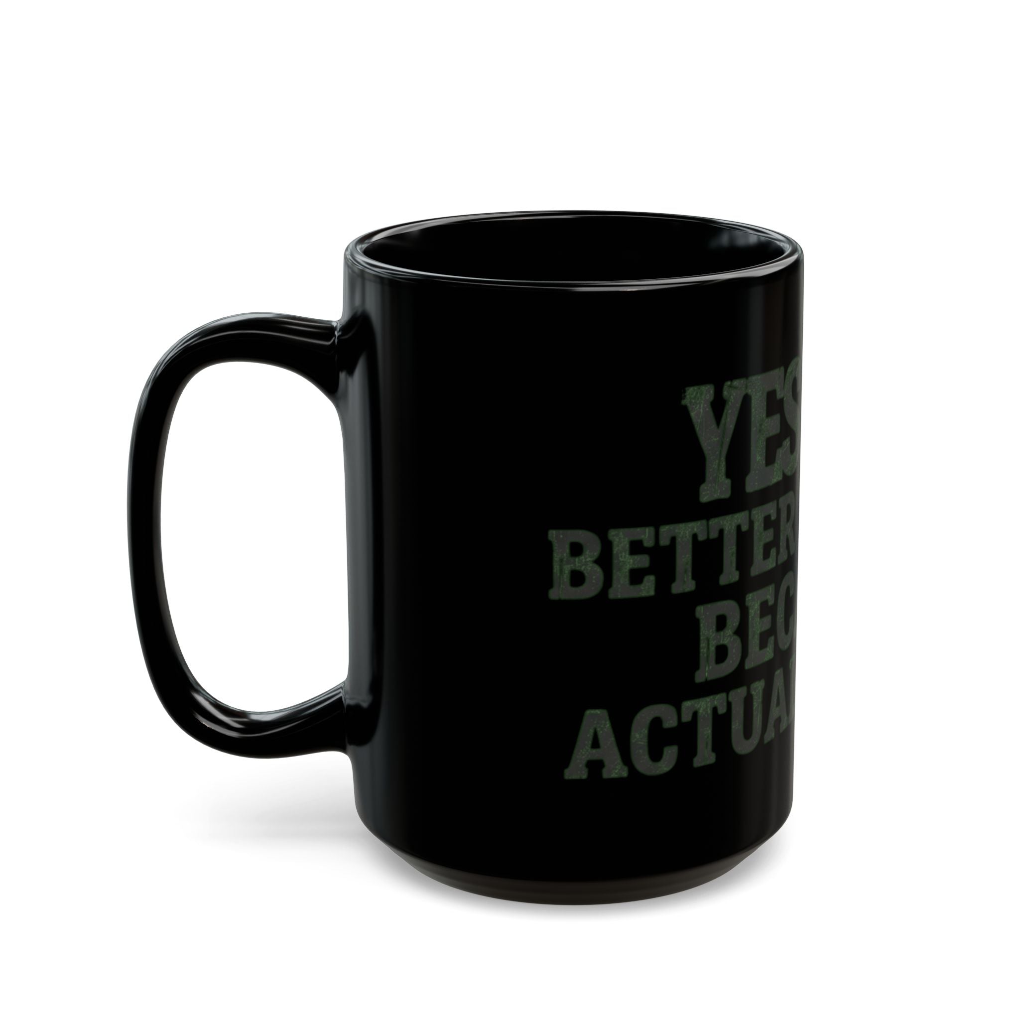 "Better than God" Black Ceramic Mug
