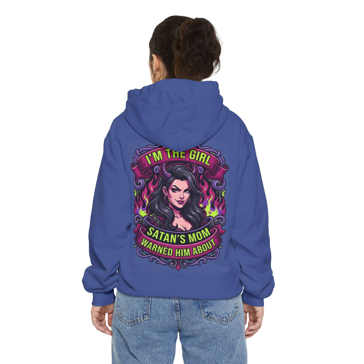 Color: Flo Blue | I'm The Girl Satan's Mom Warned About Garment-Dyed Hoodie