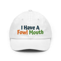 "Fowl Mouth" Dad Hat
